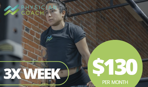 Physician Coach - 3x week - $130 per month